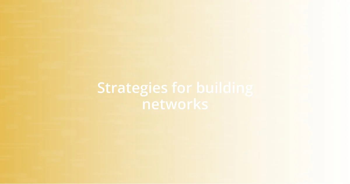 Strategies for building networks