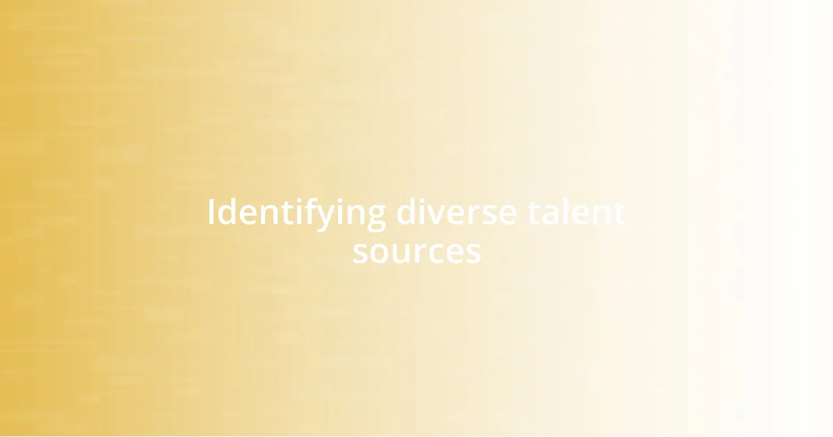 Identifying diverse talent sources