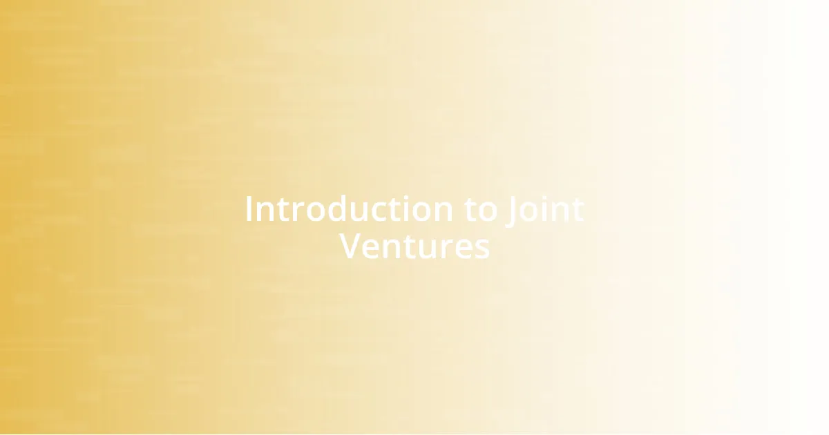 Introduction to Joint Ventures