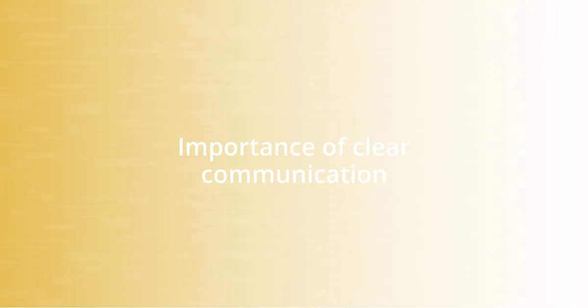 Importance of clear communication