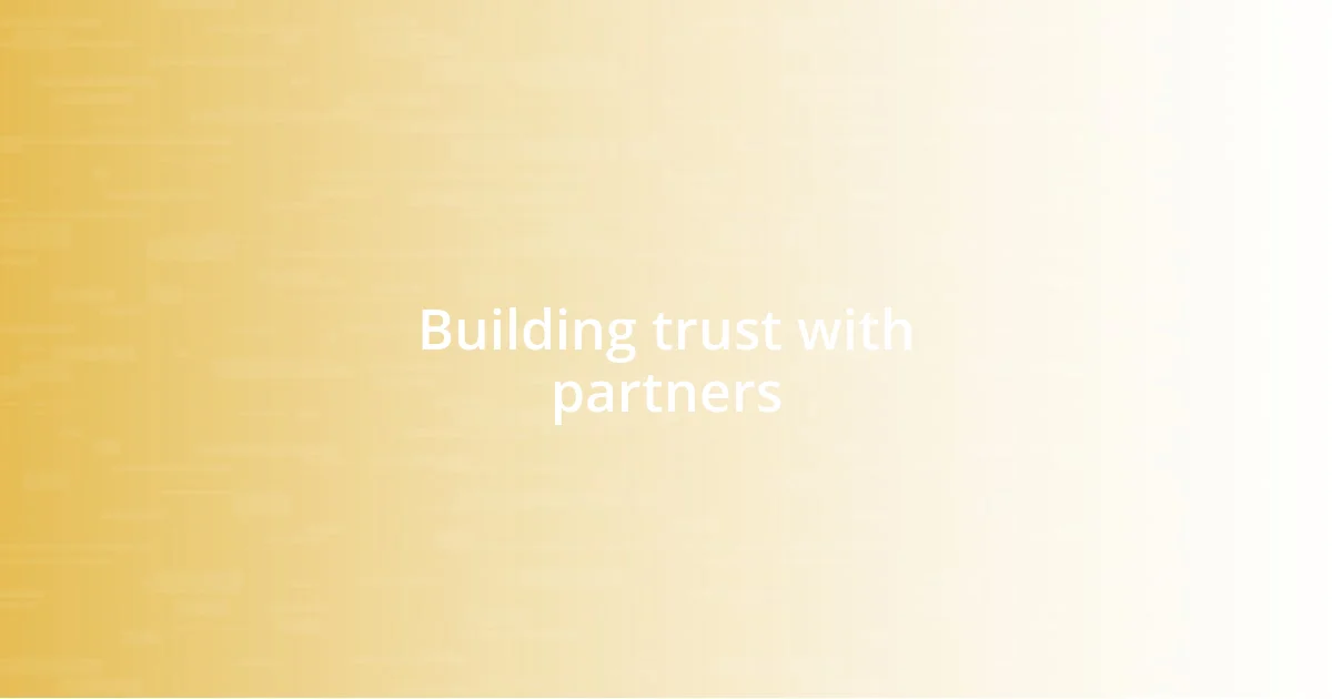 Building trust with partners