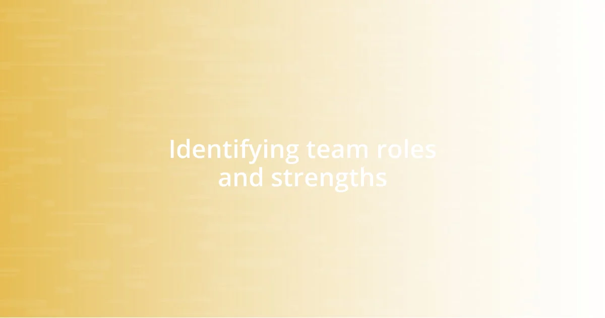 Identifying team roles and strengths