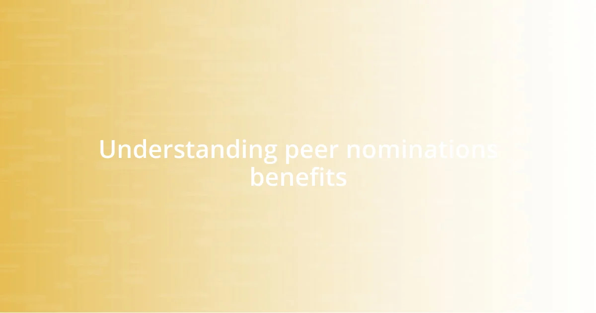 Understanding peer nominations benefits