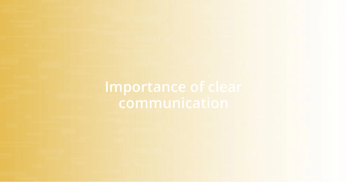 Importance of clear communication