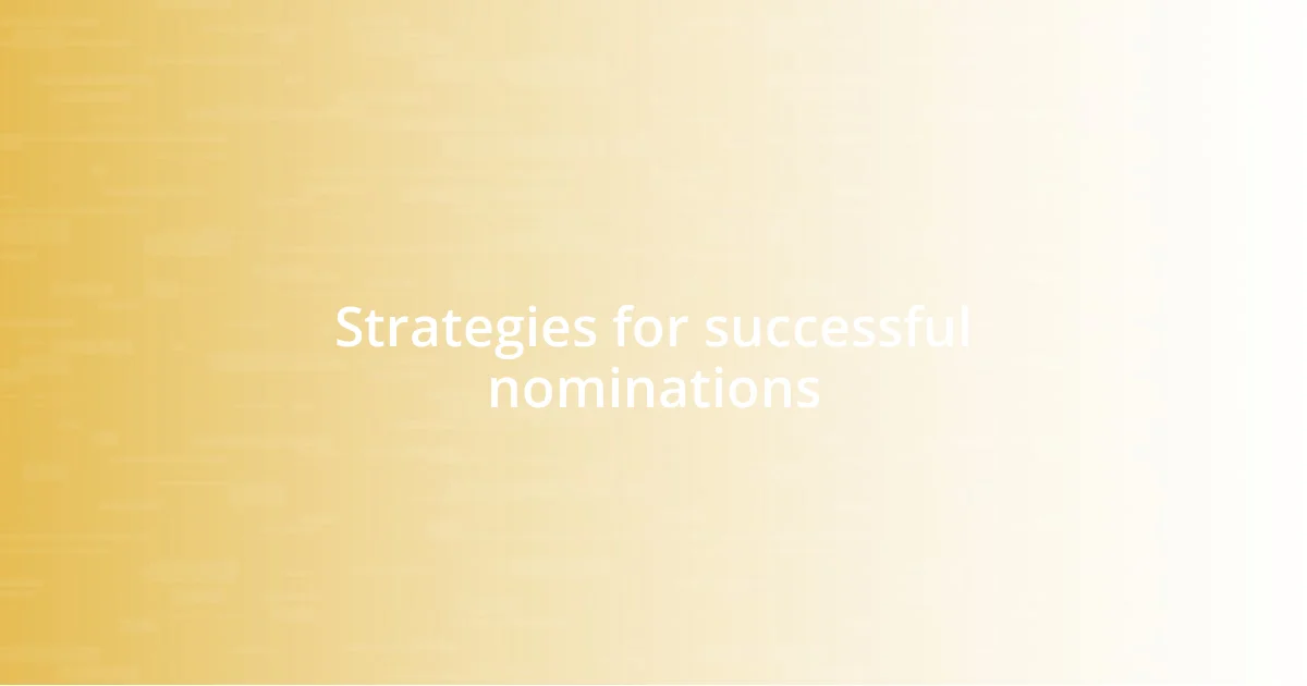 Strategies for successful nominations