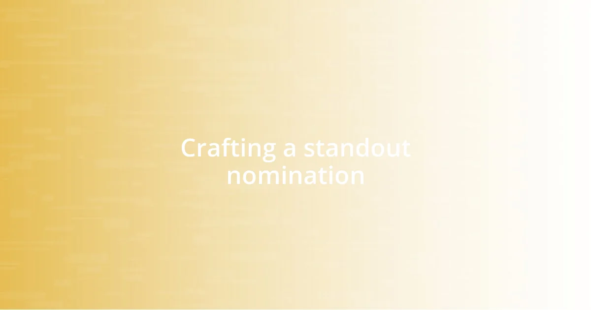 Crafting a standout nomination