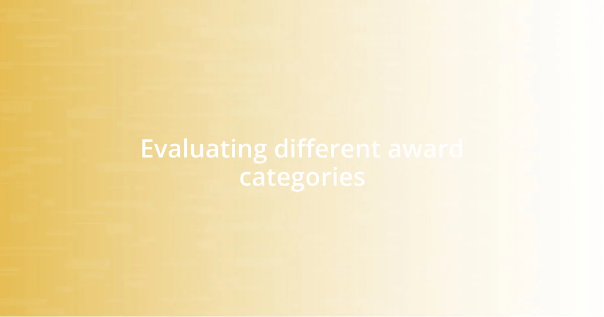 Evaluating different award categories