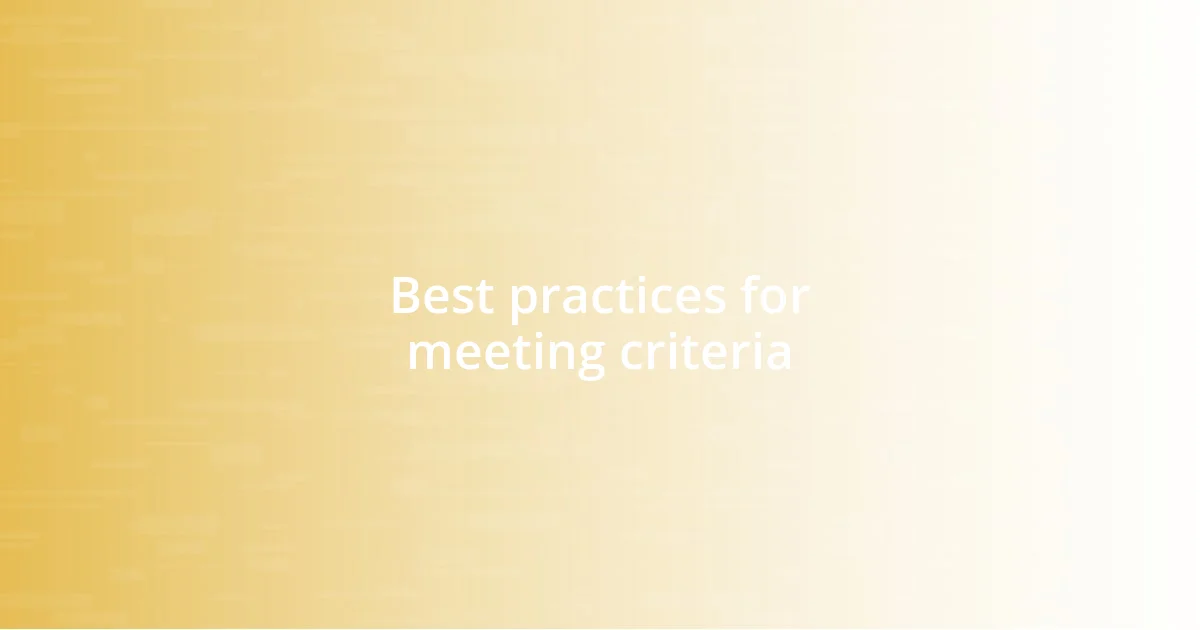 Best practices for meeting criteria