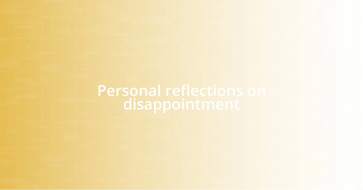 Personal reflections on disappointment