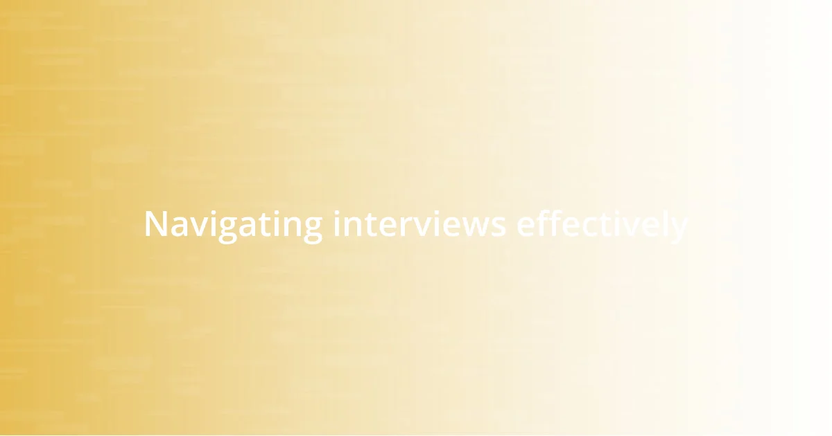 Navigating interviews effectively