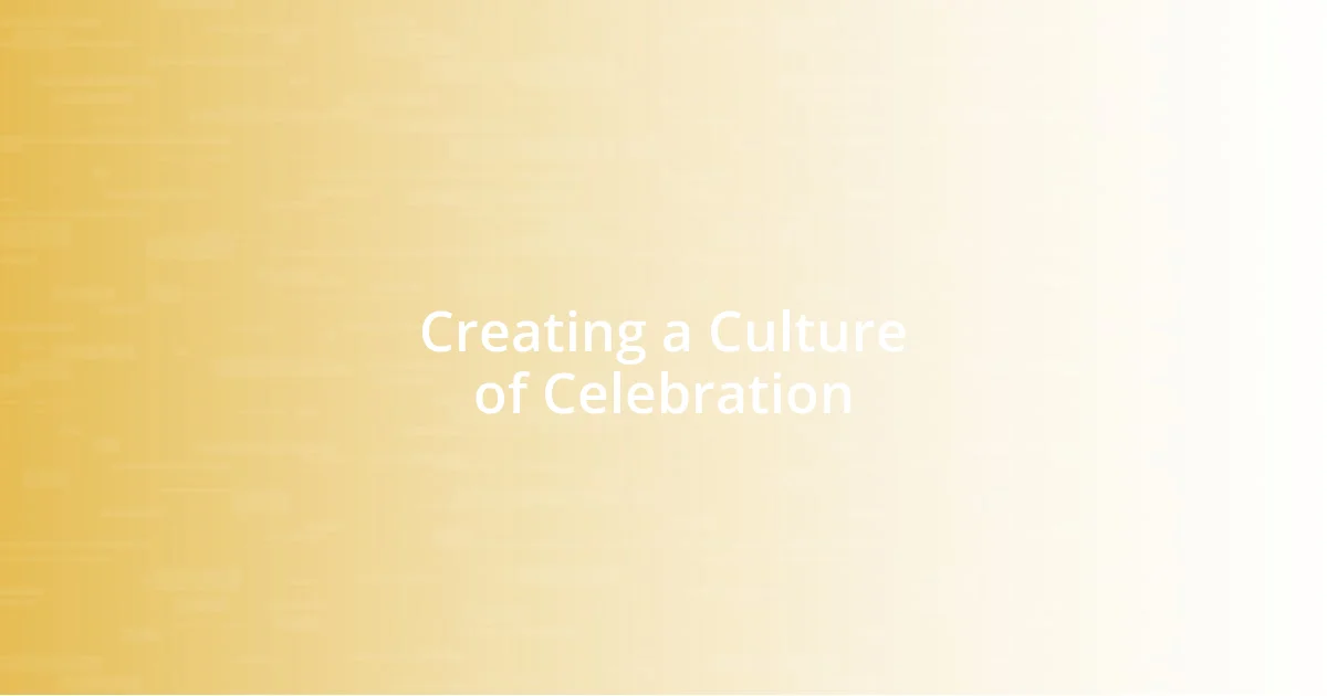 Creating a Culture of Celebration